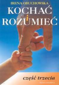Kochać i rozumieć. Część 3 - Irena Obuchowska