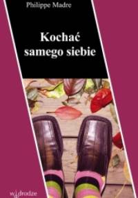Kochać samego siebie - Philippe Madre