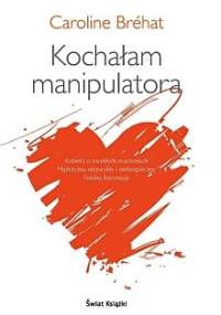 Kochałam manipulatora - Caroline Brehat