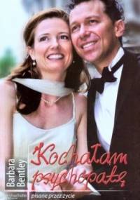 Kochałam psychopatę - Barbara Bentley