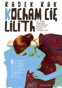 Kocham cię, Lilith - Radek Rak