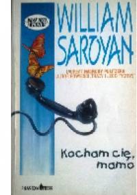 Kocham cię, mamo - William Saroyan