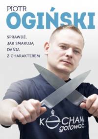 Kocham gotować - Piotr Ogiński