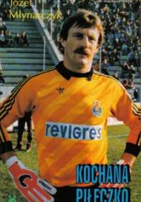 Kochana piłeczko - Józef Młynarczyk