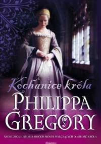 Kochanice króla - Philippa Gregory