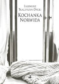 Kochanka Norwida - Eugeniusz Tkaczyszyn-Dycki