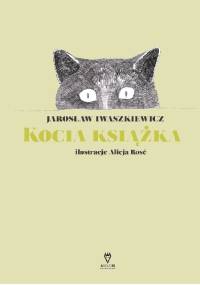 Kocia książka - Jarosław Iwaszkiewicz, Alicja Rosé