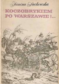 Koczobrykiem po Warszawie!... - Janina Siwkowska