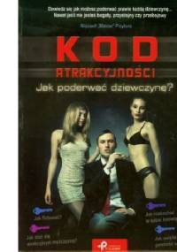 Kod atrakcyjności. Jak poderwać dziewczynę - Wojciech Przybysz