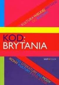 Kod: Brytania. Kultura Wielkiej Brytanii od kuchni - praca zbiorowa