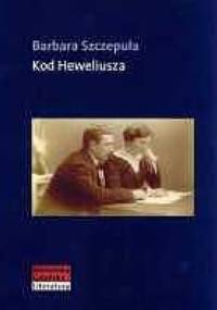 Kod Heweliusza - Barbara Szczepuła-Ponikowska