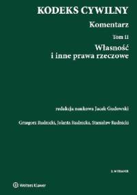 Kodeks cywilny Komentarz Tom 2 Własność i inne prawa rzeczowe