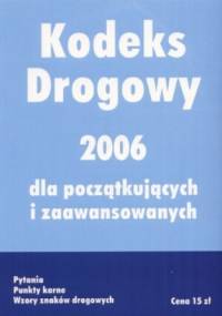 Kodeks Drogowy 2006 dla początkujących i zaawansowanych