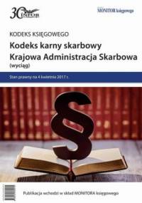 Kodeks karny skarbowy. Krajowa Administracja Skarbowa - praca zbiorowa