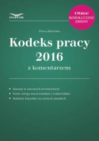 Kodeks pracy 2016 z komentarzem - PL Infor