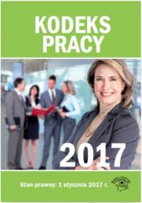 Kodeks pracy 2017 - praca zbiorowa