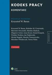 Kodeks pracy. Komentarz - Krzysztof Baran