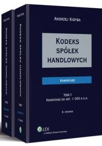 Kodeks spółek handlowych. Komentarz. Tom I i II - Andrzej Kidyba