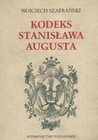 Kodeks Stanisława Augusta - Wojciech Szafrański