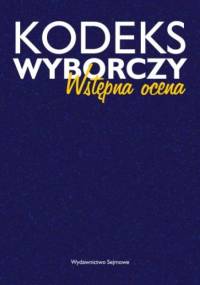 Kodeks wyborczy - wstępna ocena - praca zbiorowa, Krzysztof Skotnicki