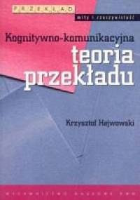 Kognitywno-komunikacyjna teoria przekładu - Krzysztof Hejwowski