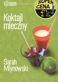 Koktajl mleczny - Sarah Mlynowski