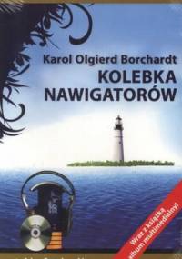 Kolebka nawigatorów (CD) - Karol Olgierd Borchardt