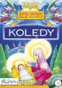 Kolędy - Śpiewnik dla dzieci - praca zbiorowa