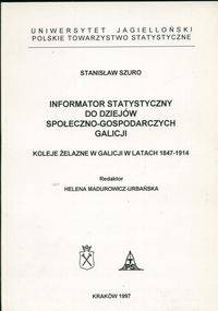Koleje żelazne w Galicji w latach 1847-1914 - Stanisław Szuro