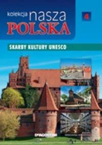 Kolekcja Nasza Polska - Skarby kultury UNESCO - praca zbiorowa