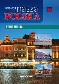 Kolekcja Nasza Polska - Stare miasta - praca zbiorowa