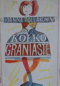 Kółko graniaste - Joanna Pollakówna