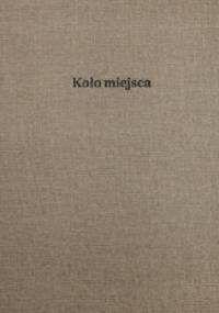 Koło miejsca / Elementarz - Krzysztof Siwczyk, Michał Łuczak