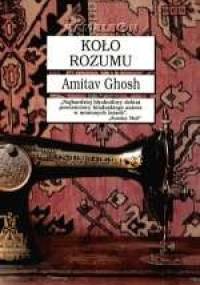 Koło rozumu - Amitav Ghosh