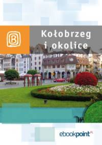 Kołobrzeg i okolice. Miniprzewodnik - praca zbiorowa