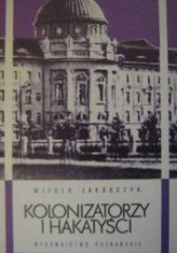 Kolonizatorzy i hakatyści - Witold Jakóbczyk