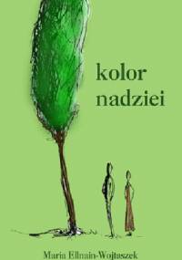 Kolor nadziei - Maria Ellnain-Wojtaszek