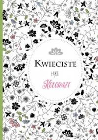 Koloraże. Kwieciste łąki - praca zbiorowa