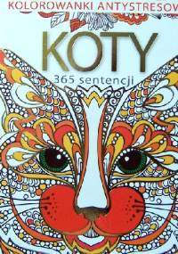 Kolorowanki antystresowe. Koty. 365 sentencji