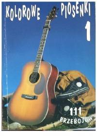 Kolorowe piosenki 1. 111 przebojów