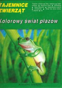 Kolorowy świat płazów - Maria Ogielska