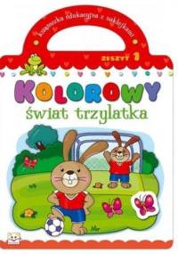 Kolorowy świat trzylatka. Zeszyt 1 - Agnieszka Bator