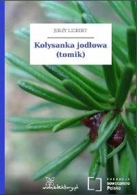 Kołysanka jodłowa (tomik) - Jerzy Liebert