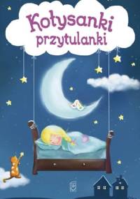 Kołysanki przytulanki - Anna Edyk-Psut