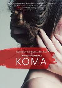 Koma - Katarzyna Zyskowska, Wojciech Chmielarz