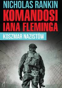 Komandosi Iana Fleminga - Nicholas Rankin