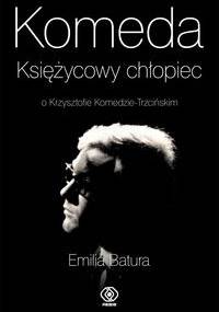 Komeda. Księżycowy chłopiec - Emilia Batura