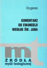 Komentarz do Ewangelii według św. Jana - Orygenes