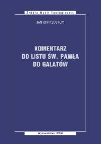 Komentarz do listu św. Pawła do Galatów - Św. Jan Złotousty