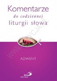 Komentarze do codziennej liturgii słowa. Adwent - praca zbiorowa